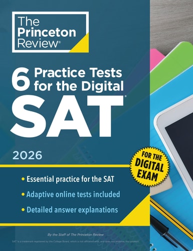 6 Practice Tests for the Digital SAT, 2026 In-Book + Online Practice Tests for Your Top Score