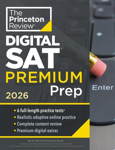 Princeton Review Digital SAT Premium Prep, 2026 6 Full-Length Practice Tests (3 in Book + 3 Adaptive Tests Online) + Online Flashcards + Review & Tools