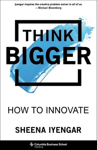 Think Bigger: How to Innovate-1