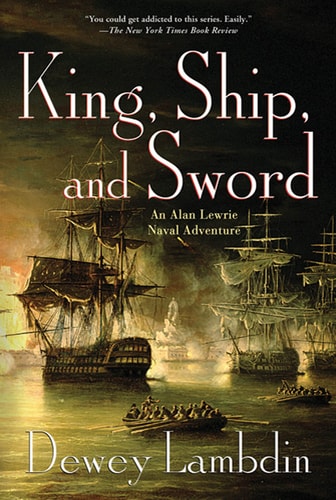 King, Ship, and Sword An Alan Lewrie Naval Adventure