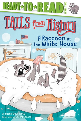 A Raccoon at the White House Ready-to-Read Level 2