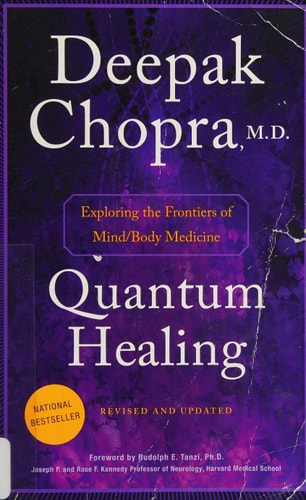 Quantum Healing (Revised and Updated) Exploring the Frontiers of Mind/Body Medicine