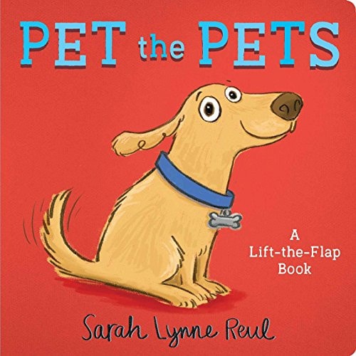 Pet the Pets A Lift-the-Flap Book