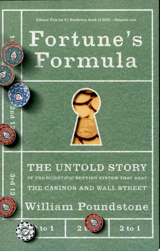 Fortune's Formula The Untold Story of the Scientific Betting System That Beat the Casinos and Wall Street