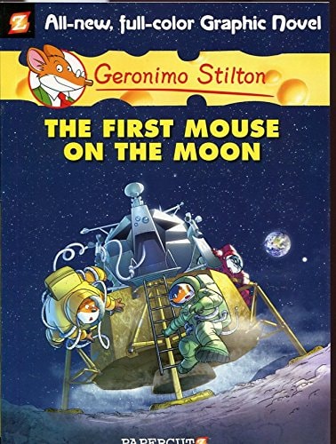 Geronimo Stilton Graphic Novels #14: The First Mouse On The Moon