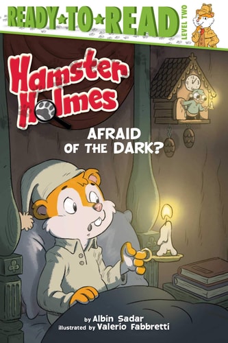 Hamster Holmes, Afraid of the Dark? Ready-to-Read Level 2