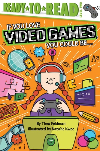 If You Love Video Games, You Could Be... Ready-to-Read Level 2