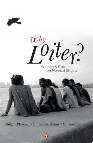 Why Loiter? Women and Risk on Mumbai Streets-zoom-