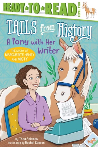 A Pony with Her Writer The Story of Marguerite Henry and Misty (Ready-to-Read Level 2)