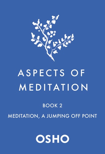 Aspects of Meditation Book 2 Meditation, a Jumping Off Point-1