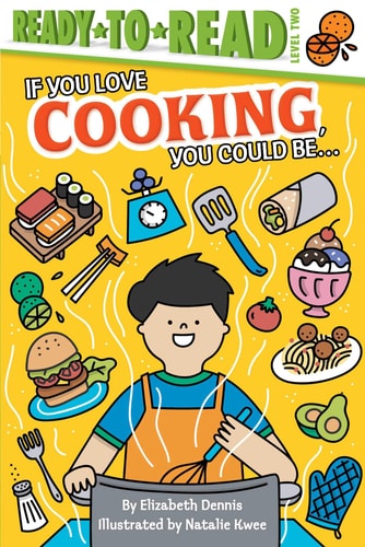 If You Love Cooking, You Could Be... Ready-to-Read Level 2