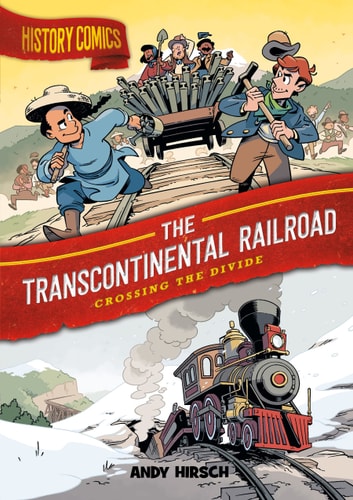 History Comics: The Transcontinental Railroad Crossing the Divide-zoom-