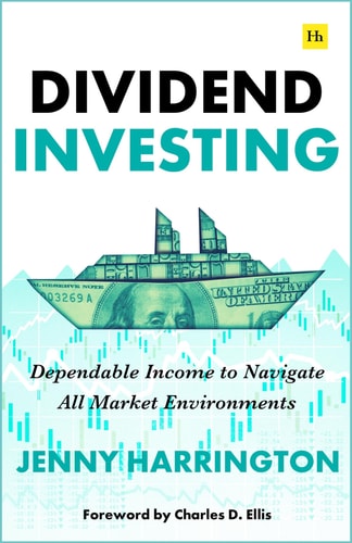 Dividend Investing Dependable Income to Navigate All Market Environments – Written by a Professional Equity Income Investment Manager