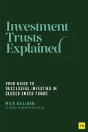 Investment Trusts Explained Your Guide to Successful Investing in Closed Ended Funds