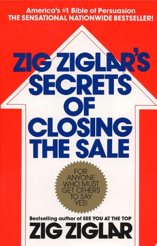 Zig Ziglar's Secrets of Closing the Sale For Anyone Who Must Get Others to Say Yes!-zoom-