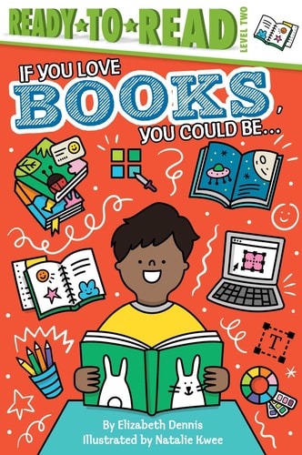 If You Love Books, You Could Be... Ready-to-Read Level 2