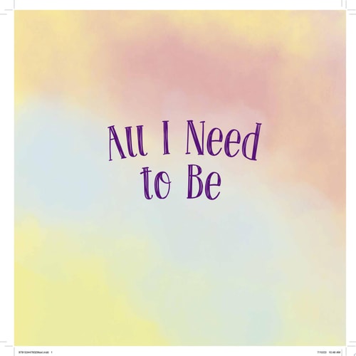 All I Need to Be