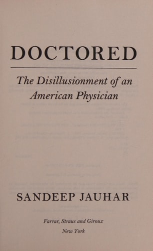 Doctored: The Disillusionment of an American Physician