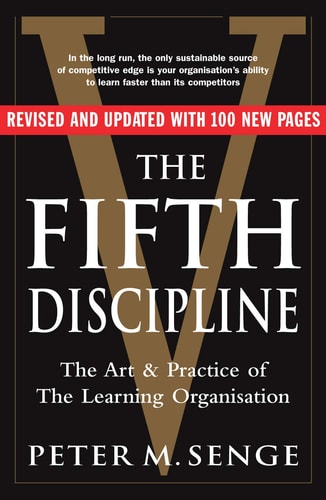 The Fifth Discipline The Art and Practice of the Learning Organization