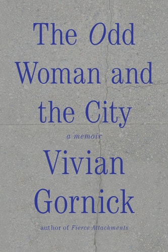 The Odd Woman and the City A Memoir