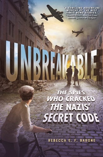 Unbreakable: The Spies Who Cracked the Nazis' Secret Code-1