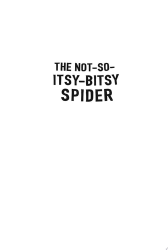 The Not-So-Itsy-Bitsy Spider