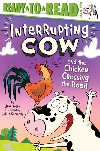 Interrupting Cow and the Chicken Crossing the Road Ready-to-Read Level 2