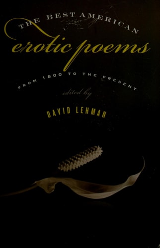 The Best American Erotic Poems: From 1800 to the Present