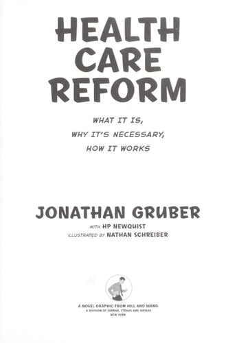 Health Care Reform What It Is, Why It's Necessary, How It Works