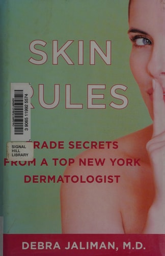 Skin Rules Trade Secrets from a Top New York Dermatologist