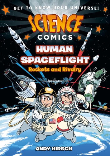 Science Comics: Human Spaceflight Rockets and Rivalry