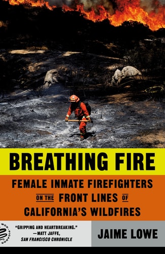 Breathing Fire Female Inmate Firefighters on the Front Lines of California's Wildfires-1