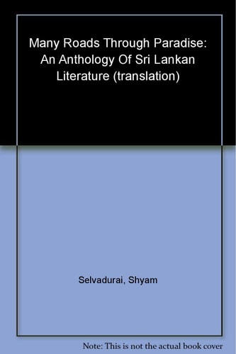 Many Roads Through Paradise An Anthology of Sri Lankan Literature
