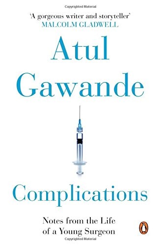 Penguin Books India Complications : Notes From The Life Of A Young Surgeon [Paperback] [Oct 28, 2014] ATUL GAWANDE