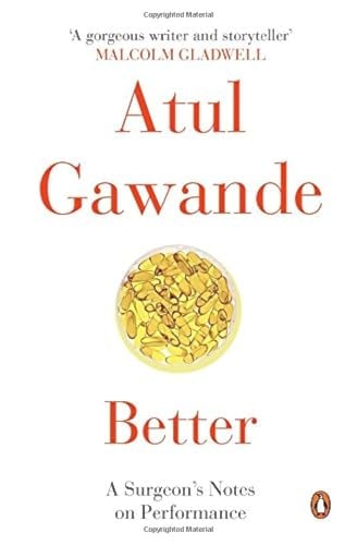 Penguin Books India Better: A Surgeon's Notes On Performance [Paperback] [Jan 01, 2014] ATUL GAWANDE