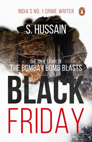 Black Friday The True Story of the Bombay Bomb Blasts