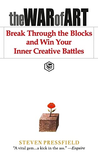 The War of Art Break Through the Blocks and Win Your Inner Creative Battles