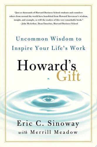 Howard's Gift Uncommon Wisdom to Inspire Your Life's Work