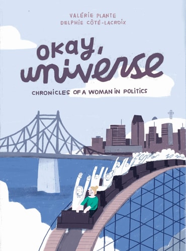Okay, Universe Chronicles of a Woman in Politics