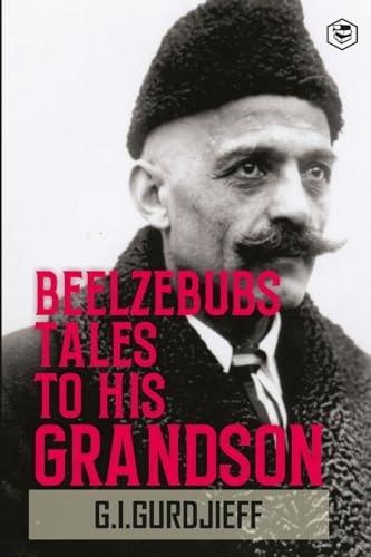 Beelzebub's Tales to His Grandson All and Everything