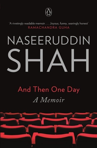 And Then One Day: A Memoir [Paperback] NASEERUDDIN SHAH