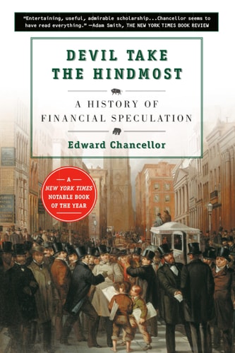Devil Take the Hindmost A History of Financial Speculation