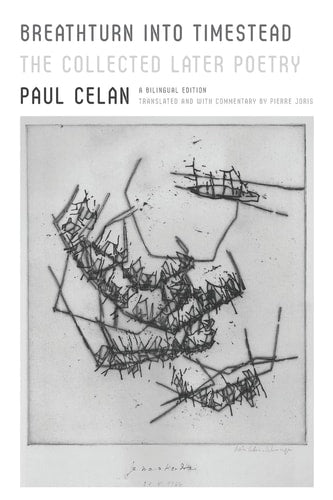 Breathturn into Timestead The Collected Later Poetry: A Bilingual Edition