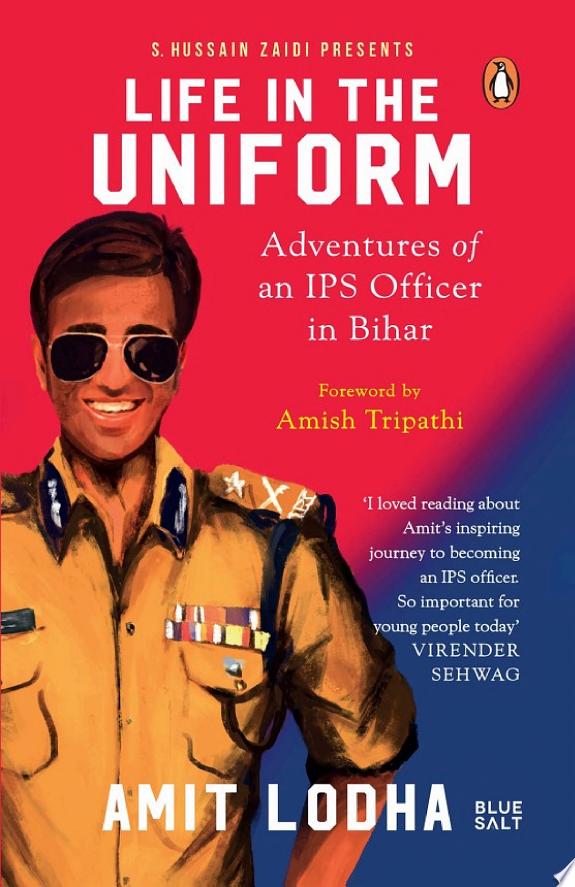 LIFE IN THE UNIFORM: ADVENTURES OF AN IPS OFFICER IN BIHAR