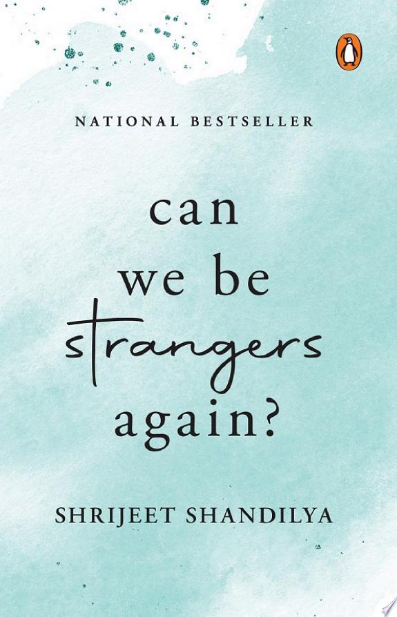 CAN WE BE STRANGERS AGAIN?