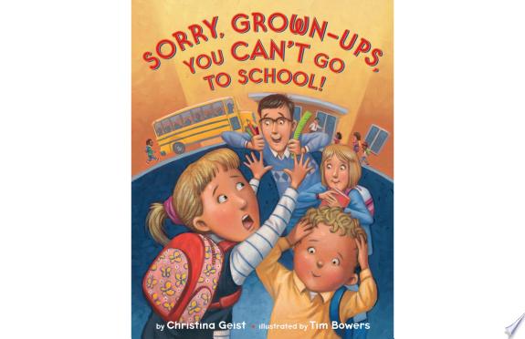 Sorry, Grown-Ups, You Can't Go to School!