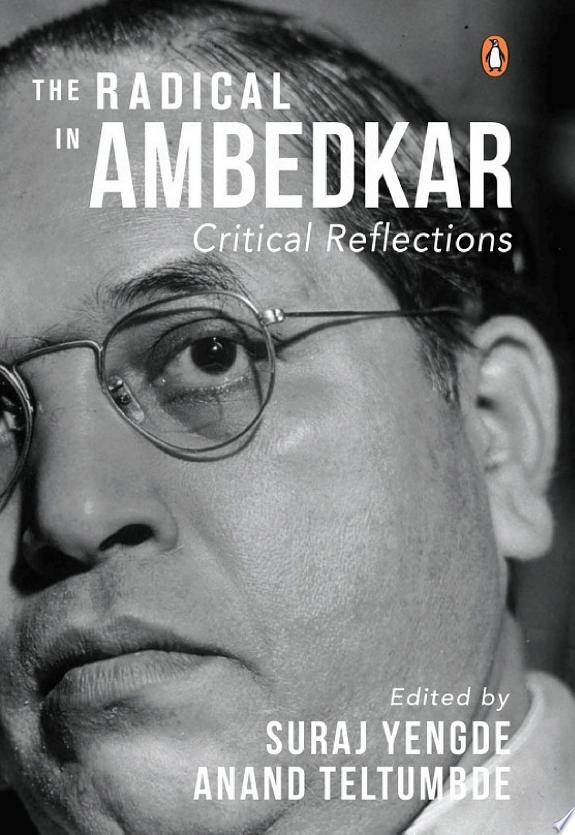 THE RADICAL IN AMBEDKAR