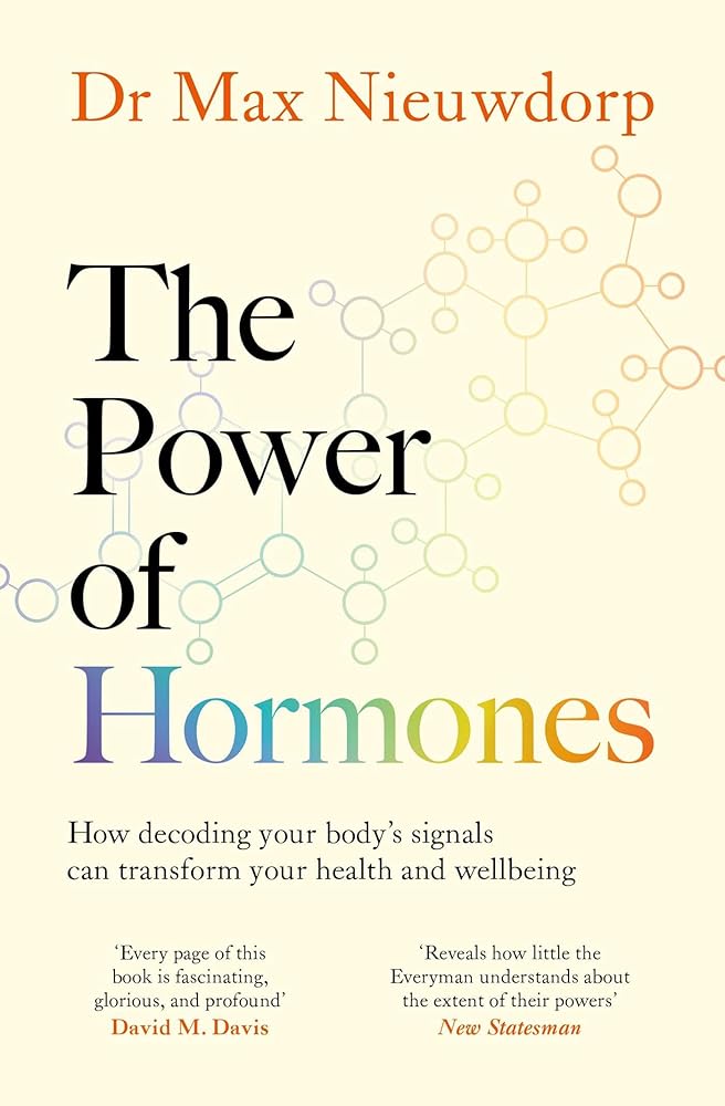 The Power of Hormones: The new science of how hormones shape every aspect of our lives cover image