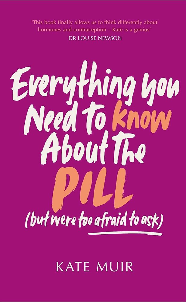 Everything You Need to Know About the Pill (but were too afraid to ask) cover image