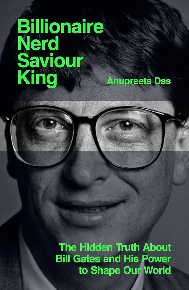 Billionaire, Nerd, Saviour, King: The Hidden Truth About Bill Gates and His Power to Shape Our World cover image